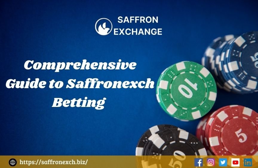 Comprehensive Guide to Saffronexch Betting